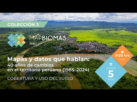 Lançamento da Coleção 3 Mapbiomas Peru